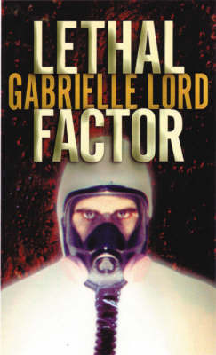 Lethal Factor by Gabrielle Lord