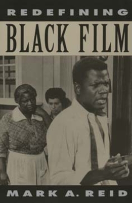 Redefining Black Film by Mark A. Reid