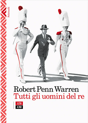 Tutti gli uomini del re by Robert Penn Warren