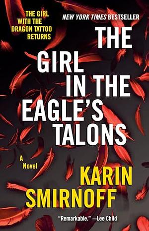 The Girl in the Eagle's Talons: A Lisbeth Salander Novel by Karin Smirnoff