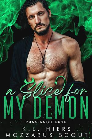 A Slice for My Demon by K.L. Hiers, Mozzarus Scout