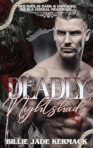 Deadly Nightshade: A twisted dark romance novella by Billie Jade Kermack