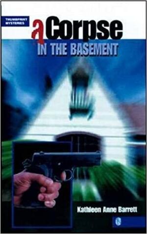 A Corpse in the Basement by Kathleen Anne Barrett