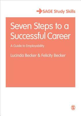 Seven Steps to a Successful Career by Lucinda Becker, Felicity Becker