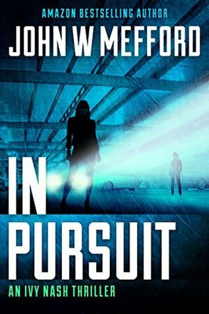 IN Pursuit by John W. Mefford