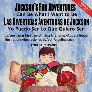 Jackson's Fun Adventures: Bilingual: English/Español by Janai Mestrovich