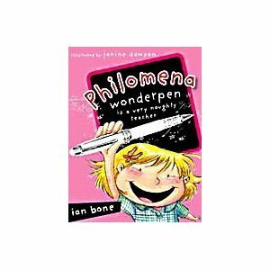 Philomena Wonderpen Is a Very Naughty Teacher by Ian Bone