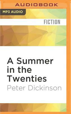 A Summer in the Twenties by Peter Dickinson