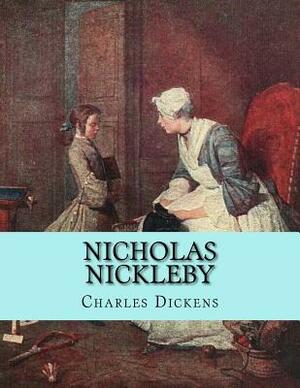 Nicholas Nickleby by Charles Dickens