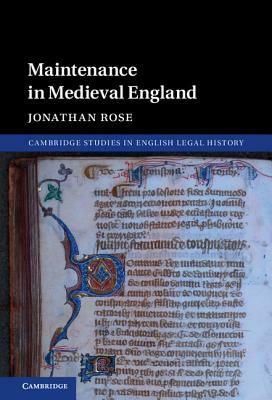 Maintenance in Medieval England by Jonathan Rose