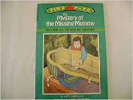 The Mystery of the Missing Mummy by Kate McMullan