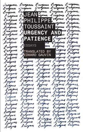 Urgency and Patience by Edward Gauvin, Jean-Philippe Toussaint