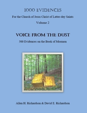 1,000 Evidences of the Church of Jesus Christ of Latter-day Saints: VOICE FROM THE DUST-500 Evidences on the Book of Mormon by David E. Richardson, Allen H. Richardson