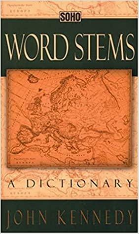 Word Stems: A Dictionary by John F. Kennedy