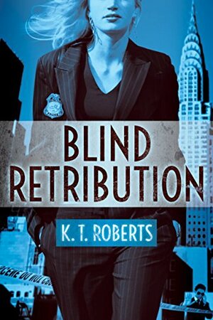 Blind Retribution by K.T. Roberts