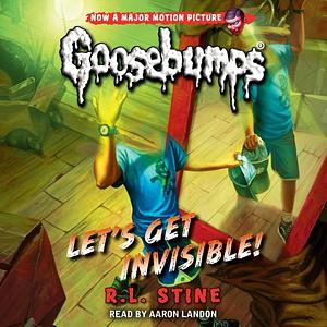 Let's Get Invisible! by R.L. Stine