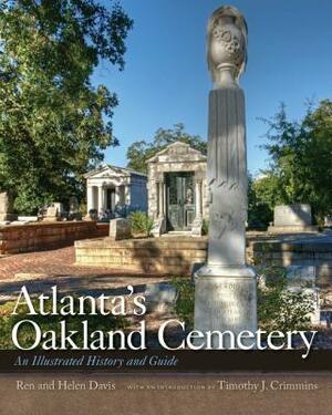 Atlanta's Oakland Cemetery: An Illustrated History and Guide by Ren Davis, Helen Davis