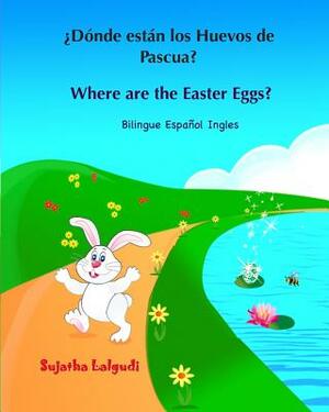 Where are the Easter Eggs? by Sujatha Lalgudi