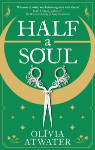 Half a Soul by Olivia Atwater