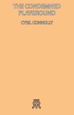 The Condemned Playground by Cyril Connolly
