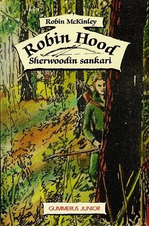 Robin Hood - Sherwoodin sankari by Robin McKinley