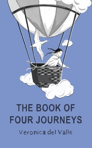 The Book of Four Journeys by Veronica Del Valle