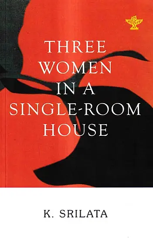 Three Women In A Single-Room House by K. Srilata
