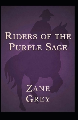 Riders of the Purple Sage Illustrated by Zane Grey