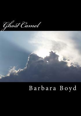 Ghost Camel by Barbara Ann Boyd