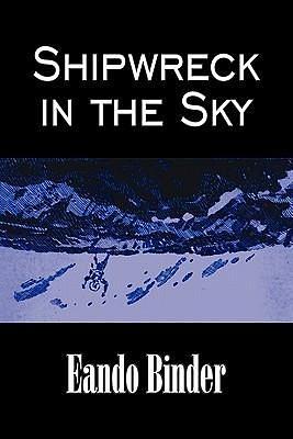 Shipwreck in the Sky by Eando Binder, Eando Binder