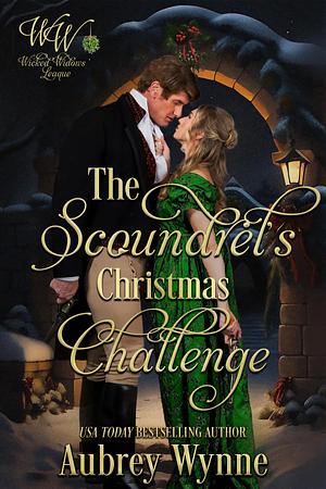 The Scoundrel's Christmas Challenge by Aubrey Wynne, Aubrey Wynne