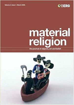 Material Religion, Vol. 2, No. 1 by S. Brent Plate, Crispin Paine, David Goa, David O. Morgan