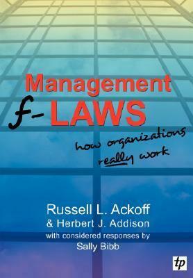 Management F-Laws by Herbert J. Addison, Russell Lincoln Ackoff, Sally Bibb