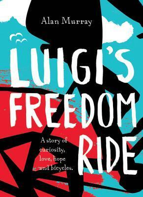 Luigi's Freedom Ride by Alan Murray