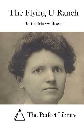 The Flying U Ranch by Bertha Muzzy Bower