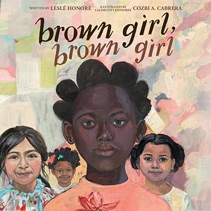 Brown Girl, Brown Girl by Leslé Honoré