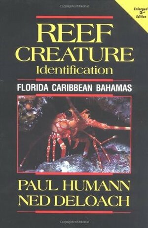 Reef Coral Identification: Florida Caribbean Bahamas by Ned DeLoach, Paul Humann