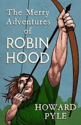 The Merry Adventures of Robin Hood Illustrated by Howard Pyle