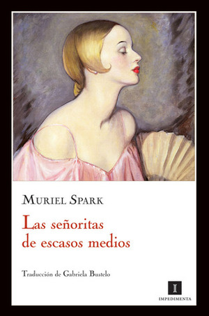 Las señoritas de escasos medios by Muriel Spark, Gabriela Bustelo