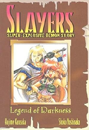 Slayers Super-Explosive Demon Story Volume 1: Legend of Darkness by Shoko Yoshinaka, Hajime Kanzaka