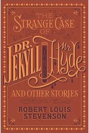 The Strange Case of Dr. Jekyll and Mr. Hyde and Other Stories by Robert Louis Stevenson