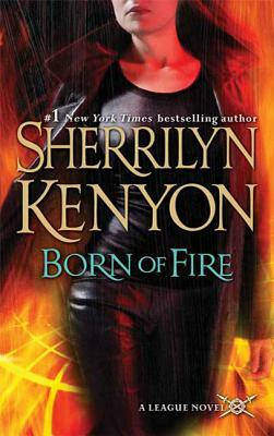 Born of Fire: The League: Nemesis Rising by Sherrilyn Kenyon