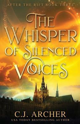 The Whisper of Silenced Voices by C.J. Archer