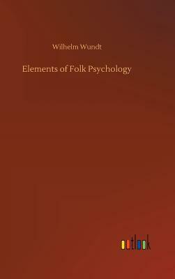 Elements of Folk Psychology by Wilhelm Wundt