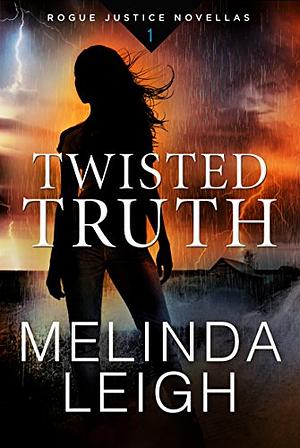 Twisted Truth by Melinda Leigh