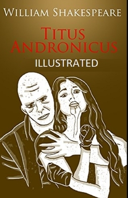 Titus Andronicus Illustrated by William Shakespeare