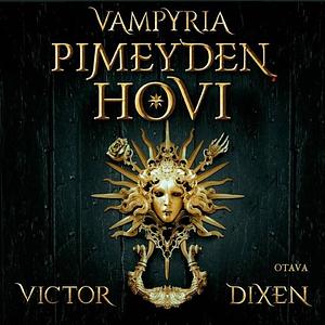 Pimeyden hovi by Victor Dixen