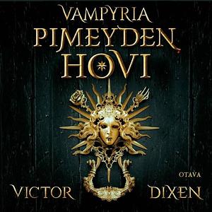 Pimeyden hovi by Victor Dixen