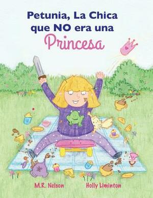 Petunia, La Chica Que No Era Una Princesa by M. R. Nelson