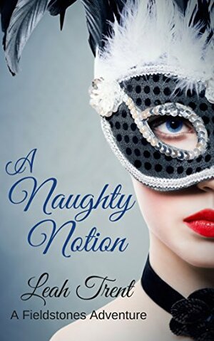 A Naughty Notion by Leah Trent